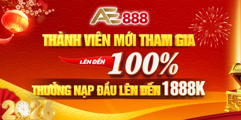 Dành cho thành viên mới tham gia khuyến mãi AE888